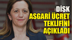 DİSK asgari ücret teklifini açıkladı