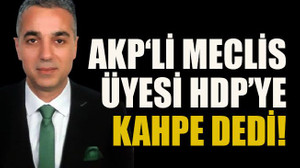 AKP‘li meclis üyesi HDP’ye kahpe dedi!