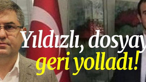 Yıldızlı dosyayı geri yolladı!