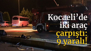 Kocaeli’de iki araç çarpıştı :9 yaralı