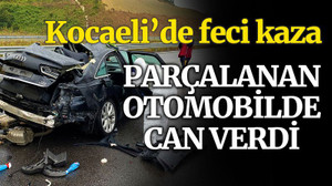 Kocaeli'de parçalanan otomobilde can verdi