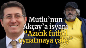 Mutlu’nun Akçay’a isyanı “Azıcık futbol oynatmaya çalış”