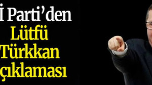 İYİ Parti’den Lütfü Türkkan açıklaması