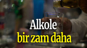 Alkole bir zam daha