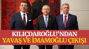 Kılıçdaroğlu'ndan Yavaş ve İmamoğlu çıkışı