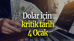 Dolar için kritik tarih 4 Ocak