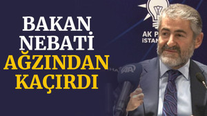 Bakan Nebati ağzından kaçırdı