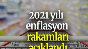 2021 yılı enflasyon rakamları açıklandı