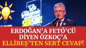 Erdoğan’a FETÖ’cü diyen Özkoç’a, Ellibeş’ten sert cevap!