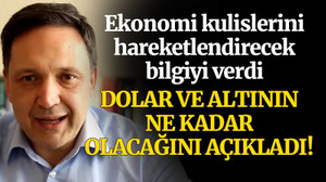 Dolar ve altının ne kadar olacağını açıkladı