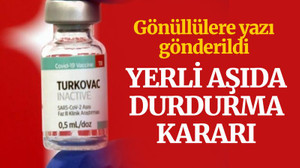Yerli aşıda durdurma kararı!