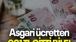 Asgari ücretten 601 TL GİTTİ BİLE!