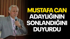 Mustafa Can, adaylığının sonlandığını duyurdu