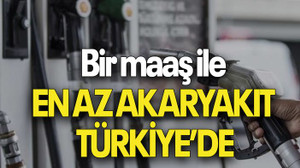 Bir maaş ile en az akaryakıt Türkiye’de