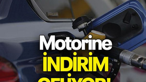 Motorine İNDİRİM GELİYOR!