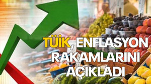 TÜİK, enflasyon rakamlarını açıkladı