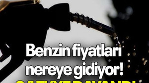 Benzin fiyatları nereye gidiyor! 24 TL’YE DAYANDI