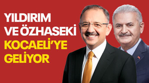 Binali Yıldırım ve Özhaseki, Kocaeli’ye geliyor