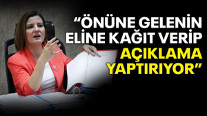 "Önüne gelenin eline kağıt verip açıklama yaptırıyor!"