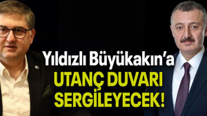 Yıldızlı Büyükakın’a UTANÇ DUVARI SERGİLEYECEK!