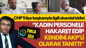 "Kadın personele hakaret edip kendini AKP’li olarak tanıttı" iddiası!