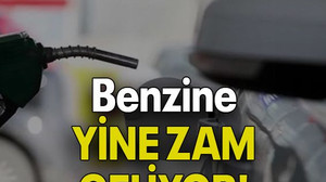 Benzine YİNE ZAM GELİYOR!