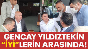 Gencay Yıldıztekin, “İYİ”lerin arasında!