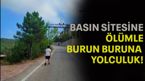 Basın Sitesine ölümle burun buruna yolculuk!