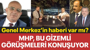 MHP, bu gizemli görüşmeleri konuşuyor