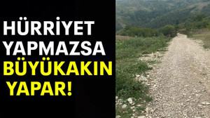 Hürriyet yapmazsa Büyükakın yapar