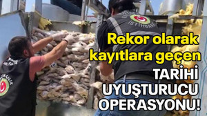 Rekor olarak kayıtlara geçen tarihi uyuşturucu operayonu!