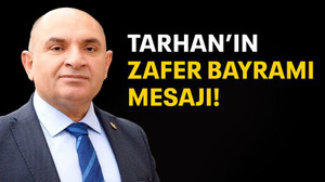 Tarhan'ın Zafer Bayramı mesajı!