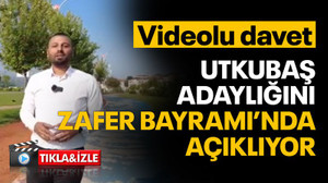 Utkubaş, adaylığını Zafer Bayramı'nda açıklayacak! Videolu davet