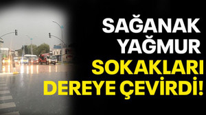 Sağanak yağmur sokakları dereye çevirdi