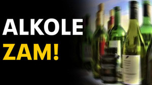 Alkole zam!