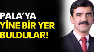 Pala’ya yine bir yer buldular