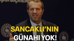 Sancaklı’nın günahı yok!