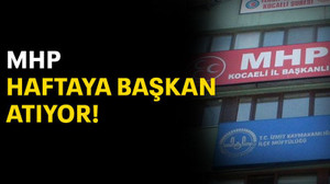 MHP haftaya başkan atıyor