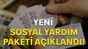 Yeni sosyal yardım paketi açıklandı!