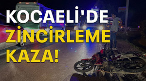 Kocaeli'de zincirleme kaza!