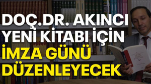 Doç. Dr. Akıncı yeni kitabı için imza günü düzenleyecek