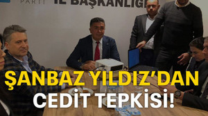 Şanbaz Yıldız’dan Cedit tepkisi!