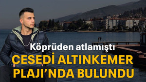 Köprüden atlamıştı Cesedi Altınkemer Plajı'nda bulundu