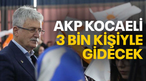 AKP Kocaeli 3 bin kişiyle gidecek
