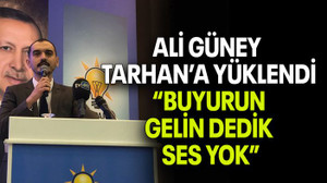 Ali Güney Tarhan’a yüklendi “Buyurun gelin dedik ses yok”