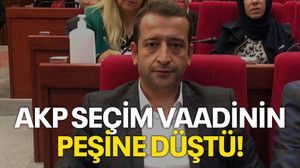 AKP seçim vaadinin peşine düştü!