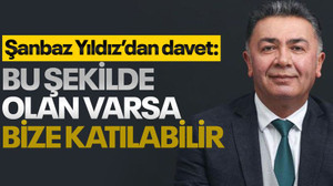 Yıldız’dan davet: Bu şekilde olan varsa bize katılabilir
