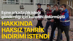 Eşine arkadaşlık isteği gönderdiği için kuzenini öldürmüştü, hakkında haksız tahrik indirimi istendi