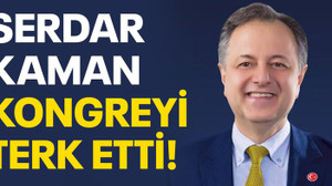 Serdar Kaman kongreyi terk etti!