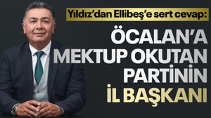 Yıldız'dan Ellibeş'e: Öcalan'ın mektubunu okutan partinin il başkanı